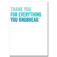 Thank You For Everything Knobhead Card
